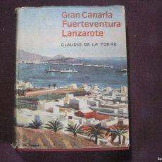 Libros de segunda mano: CLAUDIO DE LA TORRE - GRAN CANARIA, FUERTE VENTURA, LANZAROTE. DESTINO 1966