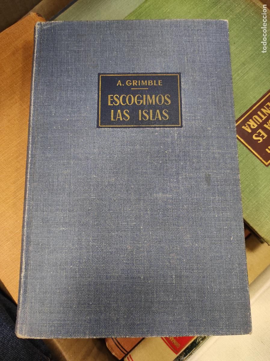 Libros de segunda mano: ESCOGIMOS LAS ISLAS. A. GRIMBLE.ED LABOR - Foto 1