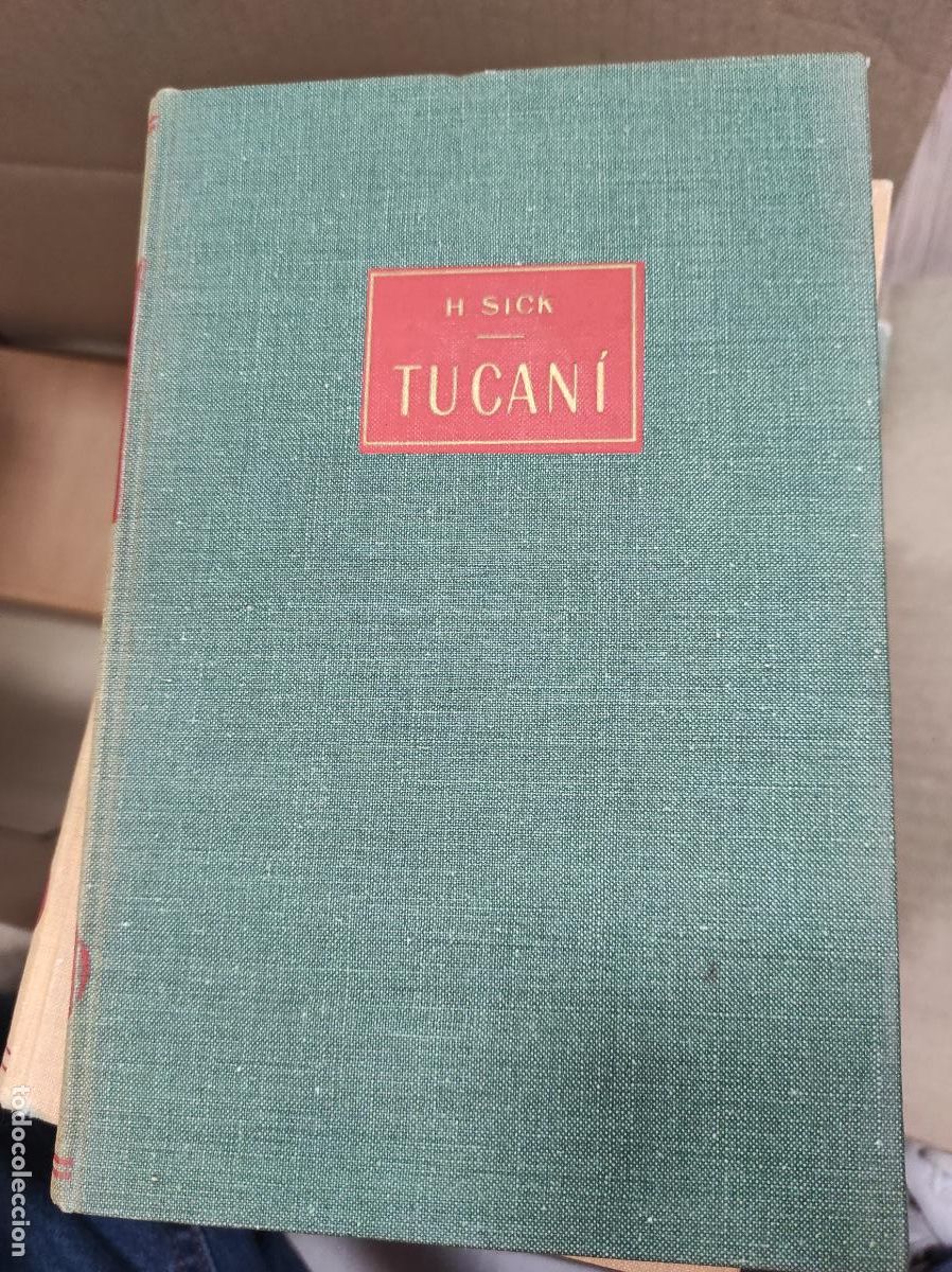 Tucan&iacute;.- Sick, H.