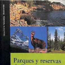 Libros de segunda mano: PARQUES Y RESERVAS DE EUROPA GUÍA DE LOS MEJORES ESPACIOS NATURALES