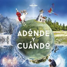 Libros de segunda mano: ADÓNDE Y CUÁNDO EL PLANIFICADOR DE VIAJES DE LONELY PLANET