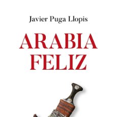 Libros de segunda mano: ARABIA FELIZ