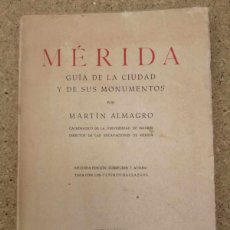 Libros de segunda mano: MERIDA, GUIA DE LA CIUDAD Y DE SUS MONUMENTOS (MARTIN ALMAGRO)