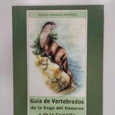 Libros de segunda mano: GUÍA DE VERTEBRADOS DE VEGA DEL HENARES Y LA CAMPIÑA. ROBERTO MANGAS. 2006. TIERRA DE GUADALAJARA 63