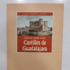 Libros de segunda mano: GUÍA DE CAMPO DE LOS CASTILLOS DE GUADALAJARA. HERRERA. 2000. TIERRA DE GUADALAJARA 24. 1ª EDICIÓN