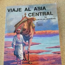 Libros de segunda mano: VIAJE AL ASIA CENTRAL DE UN FALSO DERVICHE (ARMINIUS VAMBERY)