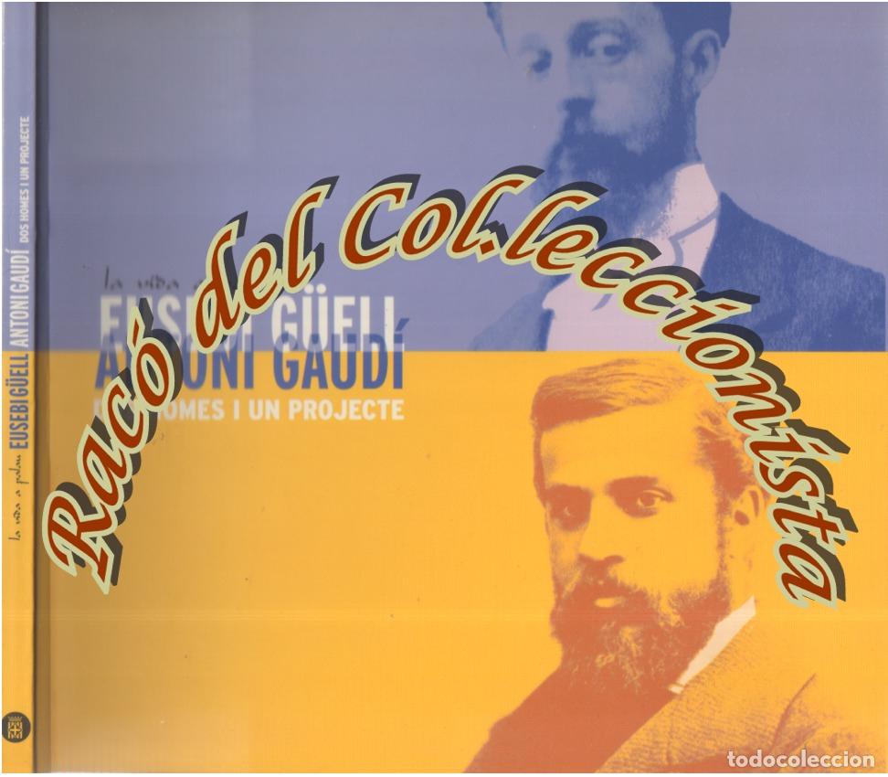 Libros de segunda mano: LA VIDA A PALAU EUSEBIO G&Uuml;ELL ANTONI GAUD&Iacute; DOS HOMES I UN PROJECTE , CATALEC EXPOSICIO , 2002