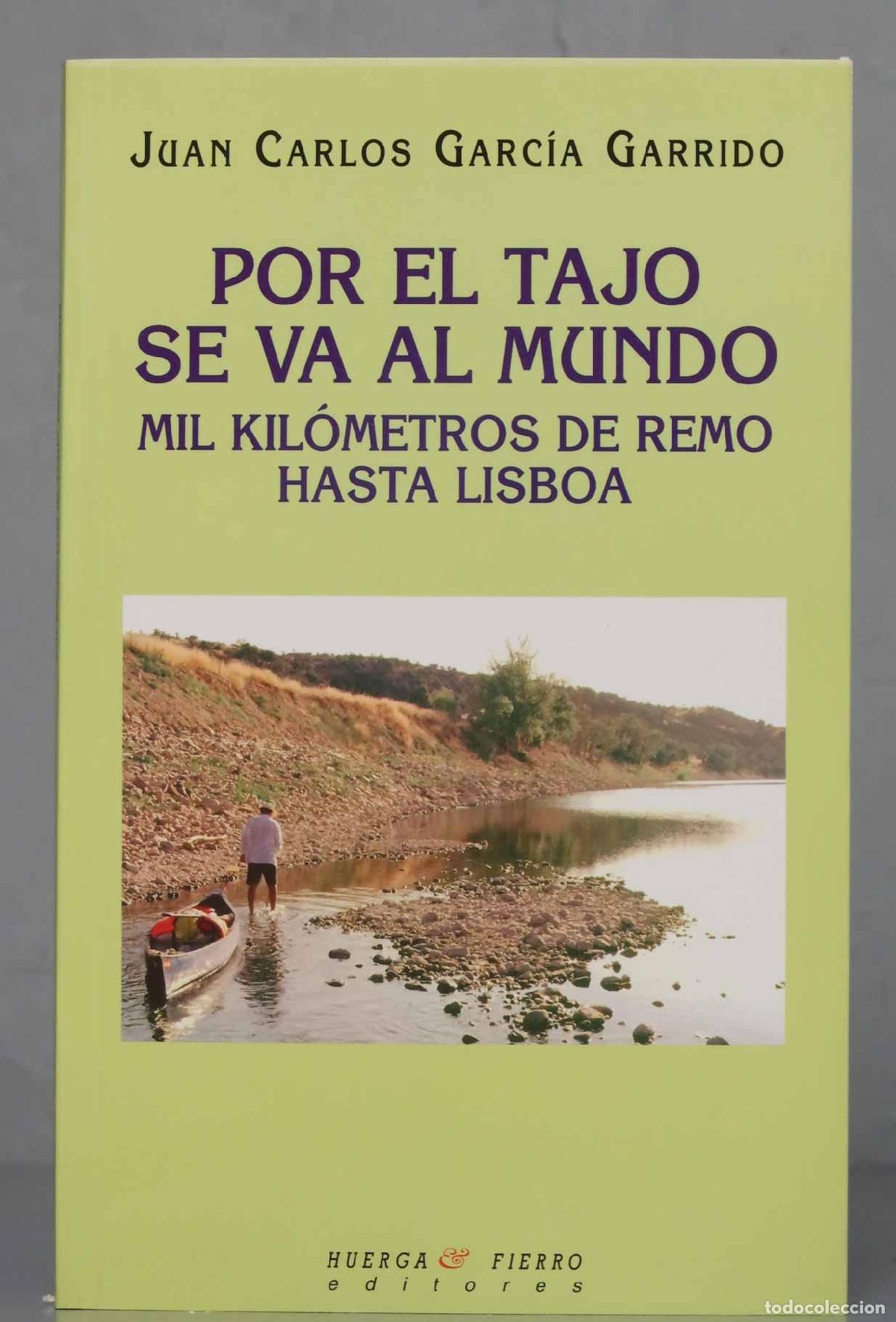 Libri di seconda mano: Por el Tajo Se Va Al Mundo Mil Kilometros de Remo Hasta Lisboa. J. Garcia Garrido