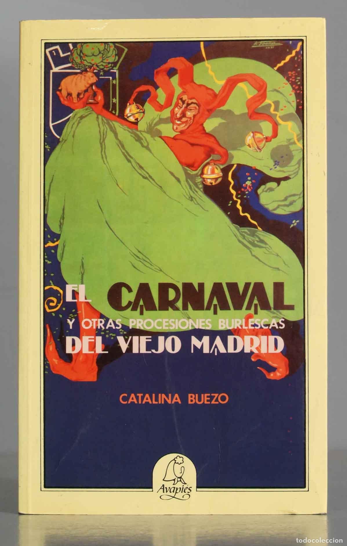 Gebrauchte B&uuml;cher: El Carnaval y otras procesiones burlescas del viejo Madrid. Catalina Buezo