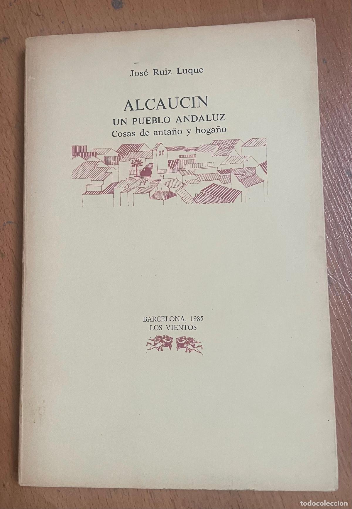 Gebrauchte B&uuml;cher: ALCAUCIN Un pueblo andaluz Jose Ruiz Luque