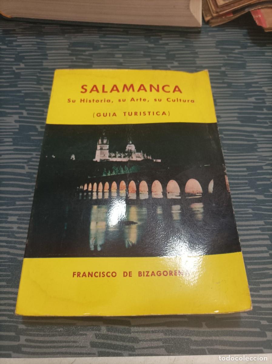 Livros em segunda m&atilde;o: SALAMANCA,SU HISTORIA,SU ARTE,SU CULTURA,GUIA TURISTICA, FRANCISCO DE BIZAGORENA,1964,168 PAG.