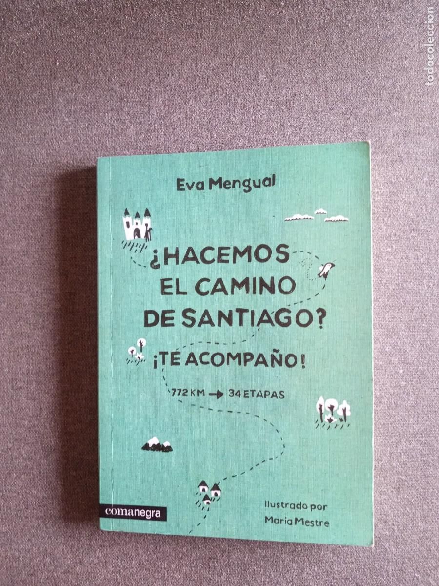 Libri di seconda mano: HACEMOS EL CAMINO DE SANTIAGO? TE ACOMPA&Ntilde;O!, Eva Mengual