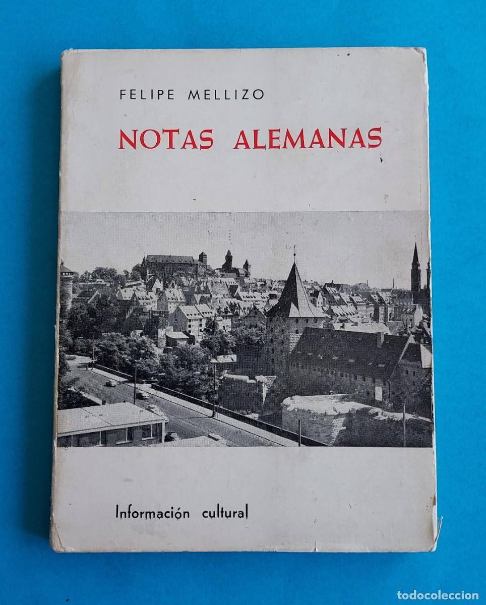 Libros de segunda mano: NOTAS ALEMANAS FELIPE MELLIZO INFORMACI&Oacute;N CULTURAL MADRID 1962