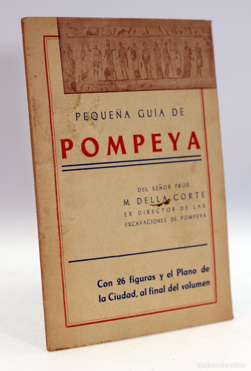 Libros de segunda mano: Sr. Prof. M. della CORTE - Peque&ntilde;a Guia de POMPEYA - 1950 - Ilustrado