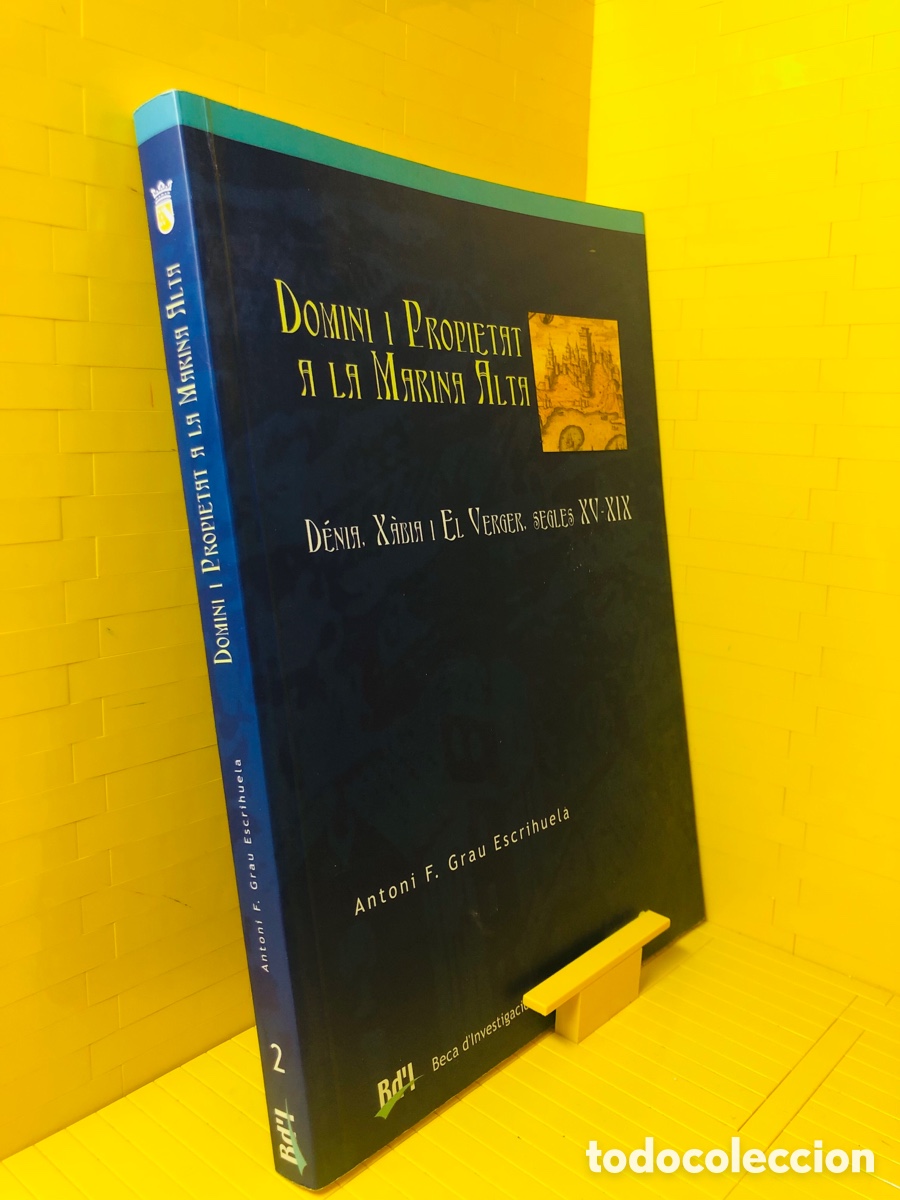 Libros de segunda mano: DOMINI I PROPIETAT A LA MARINA ALTA ● DENIA XAVIA I EL VERGER SEGLES XV - XIX ● ANTONI F. GRA