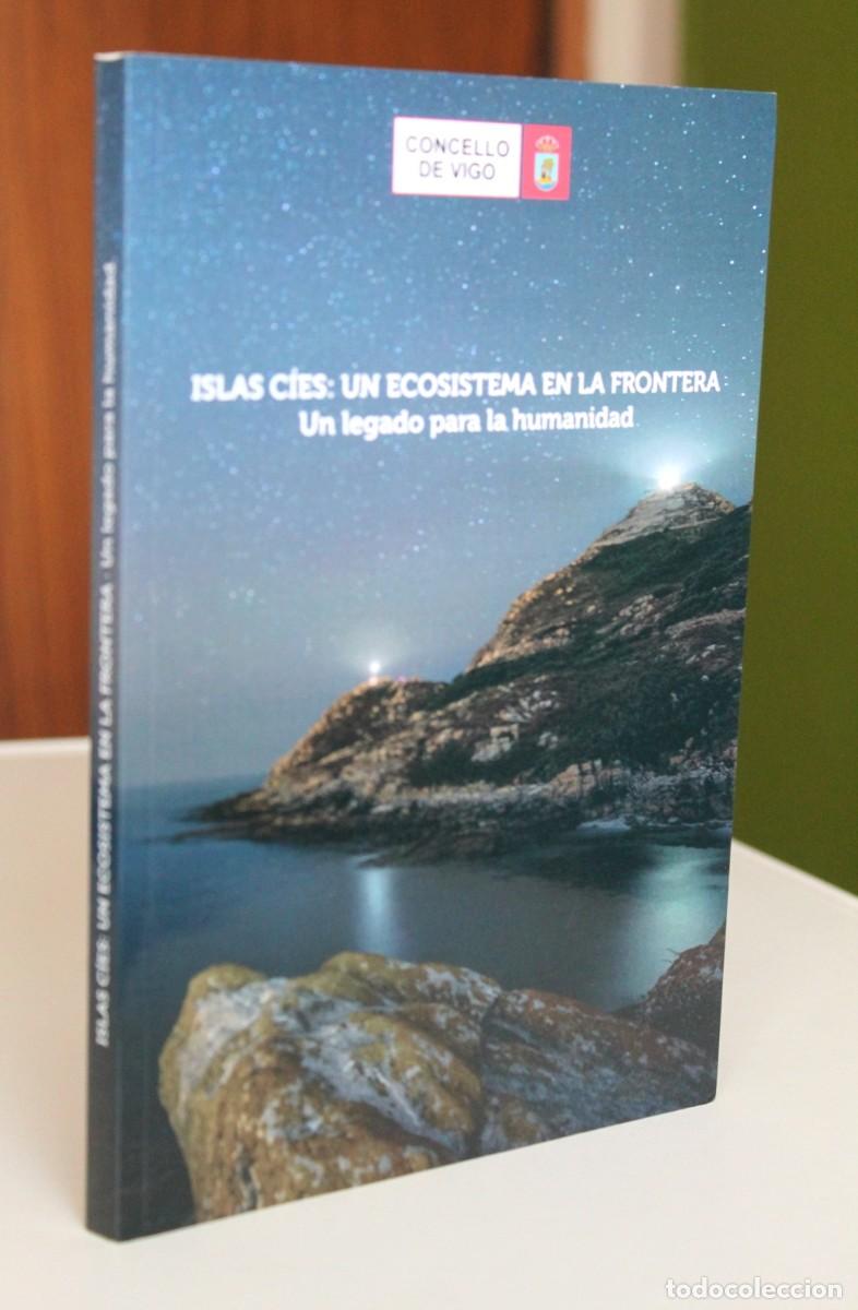 Gebrauchte B&uuml;cher: Islas C&iacute;es. Un ecosistema en la frontera. Un legado para la humanidad. Concello de Vigo