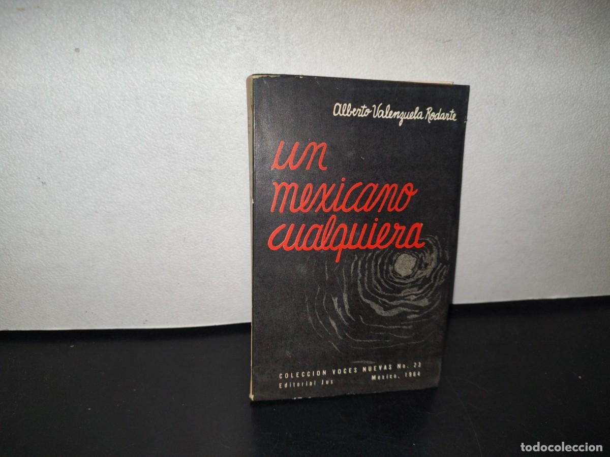 Second hand books: 100- UN MEXICANO CUALQUIERA. 16 A&Ntilde;OS EN ESCUELAS OFICIALES 40 A&Ntilde;OS JESUITA. ALBERTO VALENZUELA RODAR
