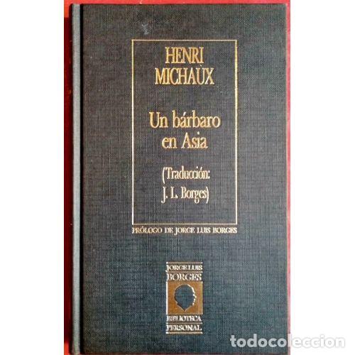 Libros de segunda mano: Un B&aacute;rbaro en Asia - Henri Michaux - Hyspamerica Ediciones Argentina - 1987, 2&ordf; ed. - Biblioteca Per
