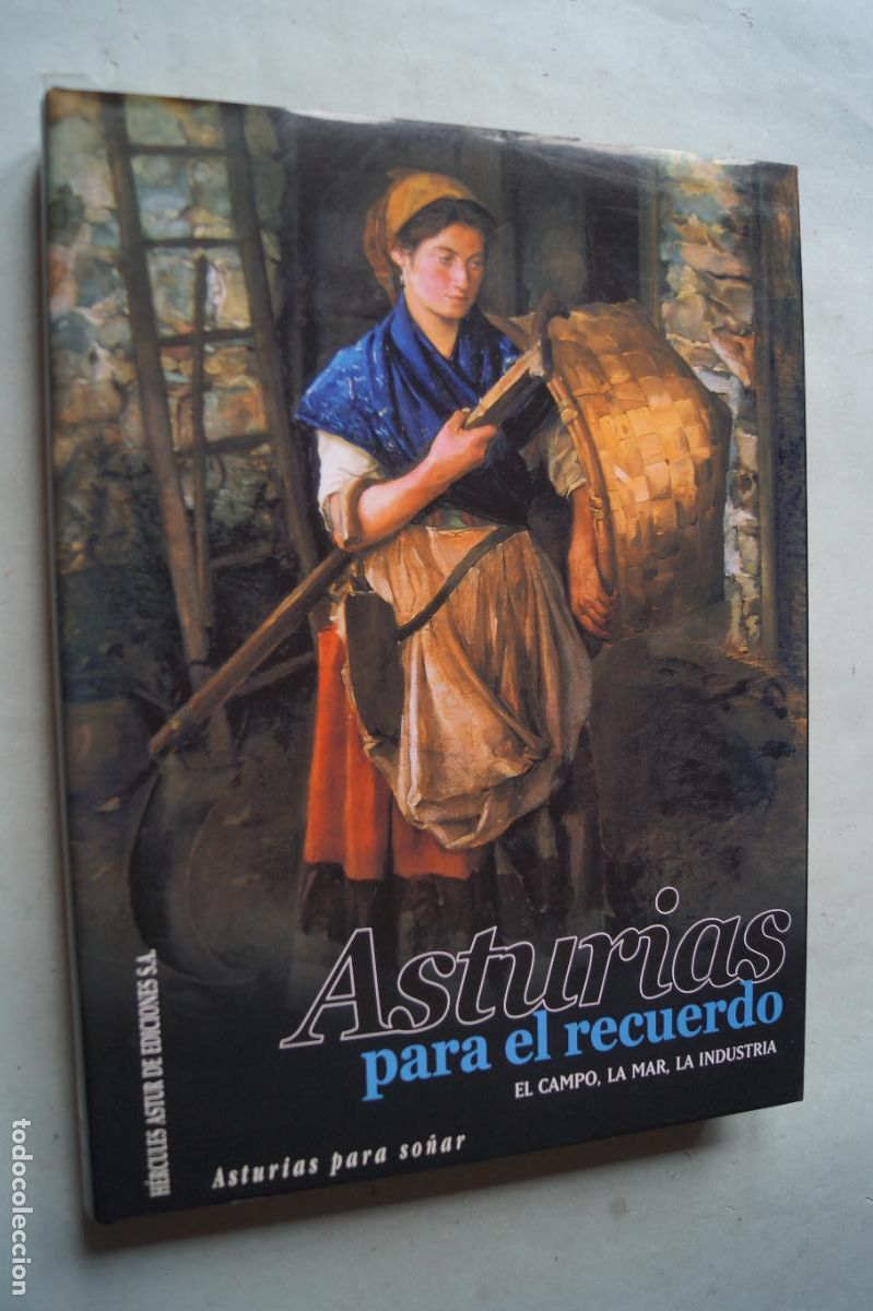 Libros de segunda mano: ASTURIAS PARA EL RECUERDO. EL CAMPO, LA MAR, LA INDUSTRIA EN LA PINTURA ASTURIANA. GERARDO DIAZ