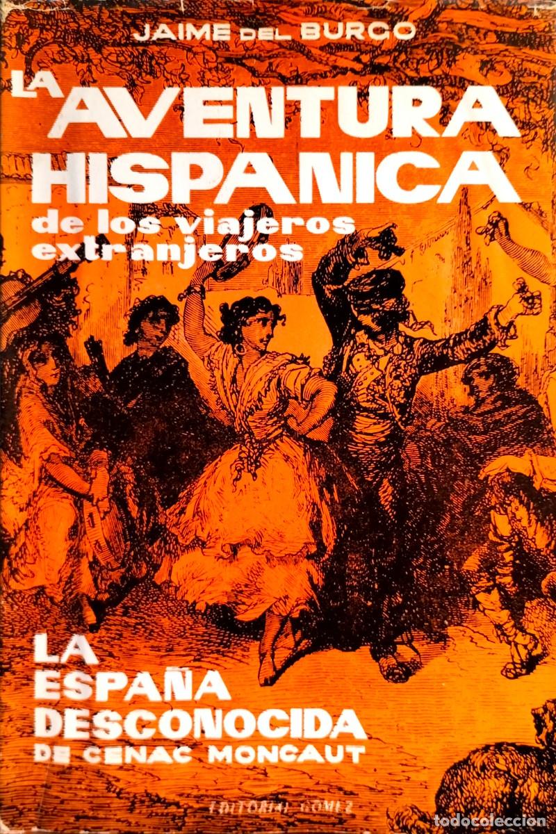 Libri di seconda mano: LA AVENTURA HISP&Aacute;NICA DE LOS VIAJEROS EXTRANJEROS DEL S. XIX Y LA ESPA&Ntilde;A DESCONOCIDA DE C. MONCAUT