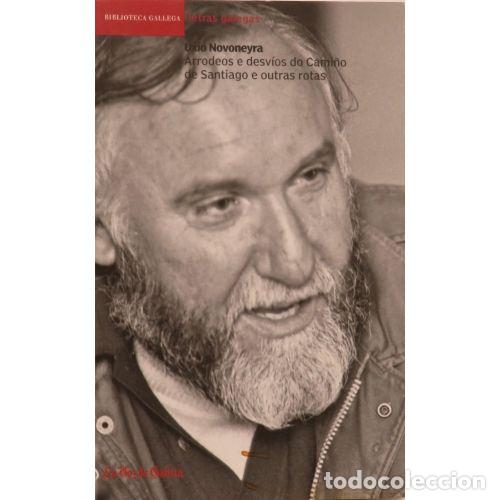 Gebrauchte B&uuml;cher: Arrodeos e Desv&iacute;os Do Camino de Santiago e Outras Rotas - Uxio Novoneyra - La Voz de Galicia - 2010