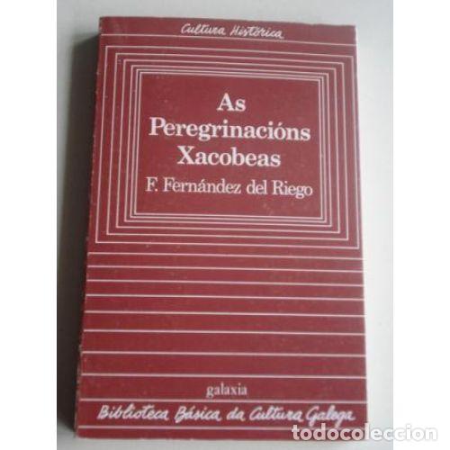 Libri di seconda mano: Peregrinacions Xacobeas - Fernandez del Riego, Francisco - Editorial Galaxia, 1983