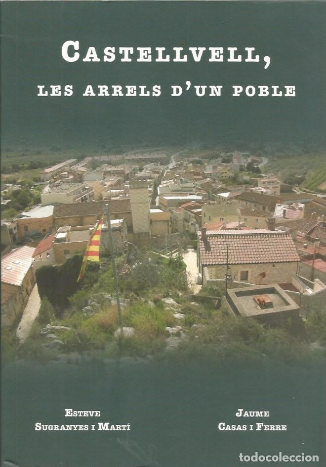 Second hand books: CASTELLVELL, LES ARRELS D'UN POBLE - ESTEVE SUGRANYES i MART&Iacute;, JAUME CASAS i FERRE