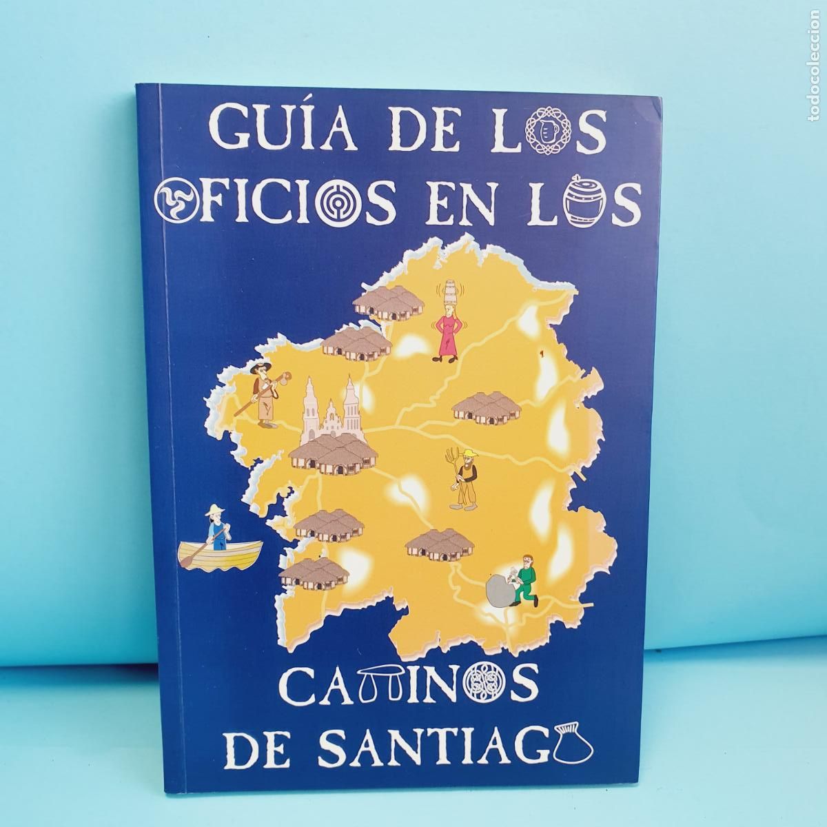 Libri di seconda mano: LIBRO-GU&Iacute;A DE LOS OFICIOS EN LOS CAMINOS DE SANTIAGO-EXCELENTE-COMO NUEVO-COLECCIONISTAS.