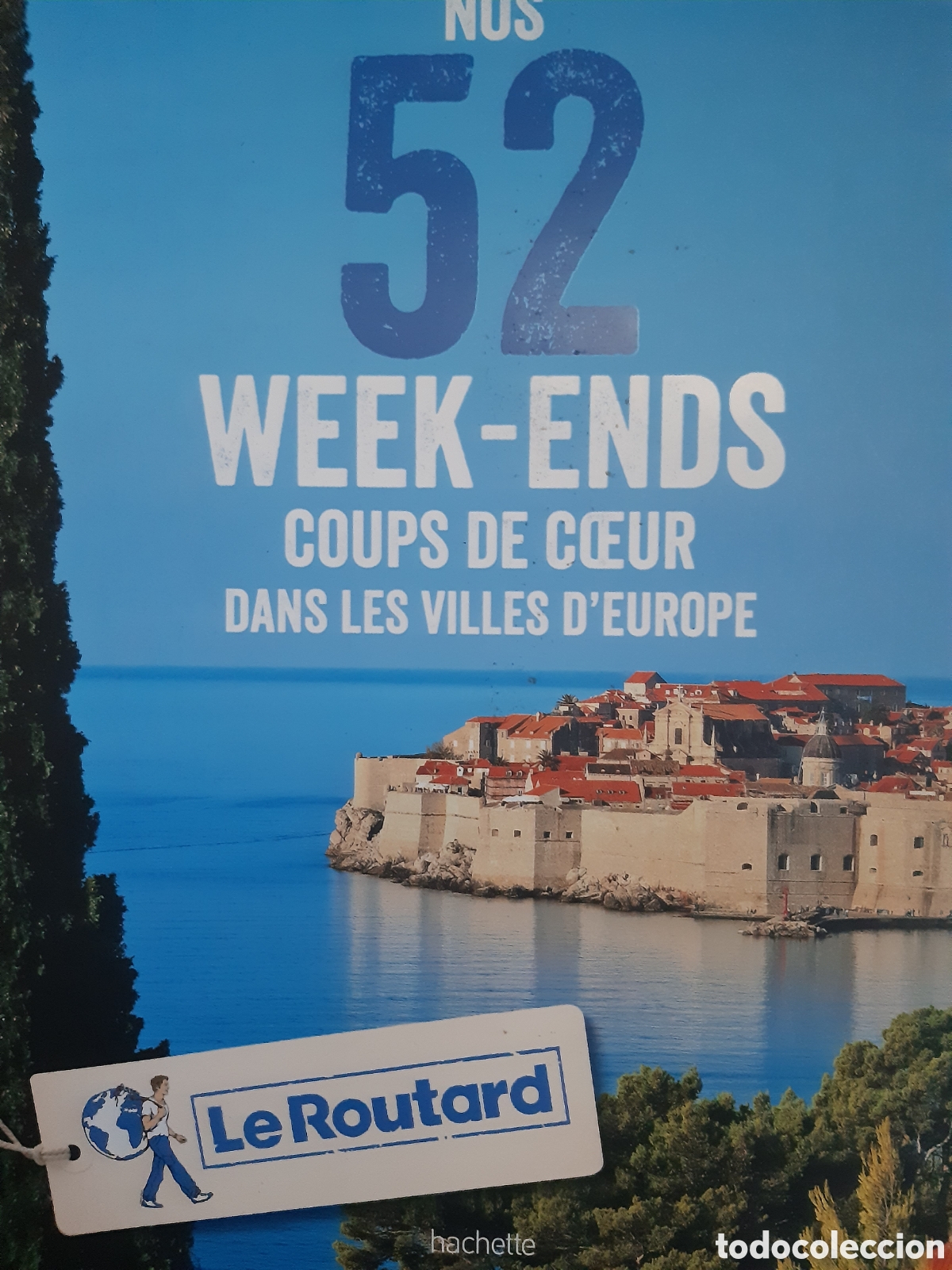 Gebrauchte B&uuml;cher: Nos 52 weekends. Coups de coeur dans les villes d'Europe.Le Routard.