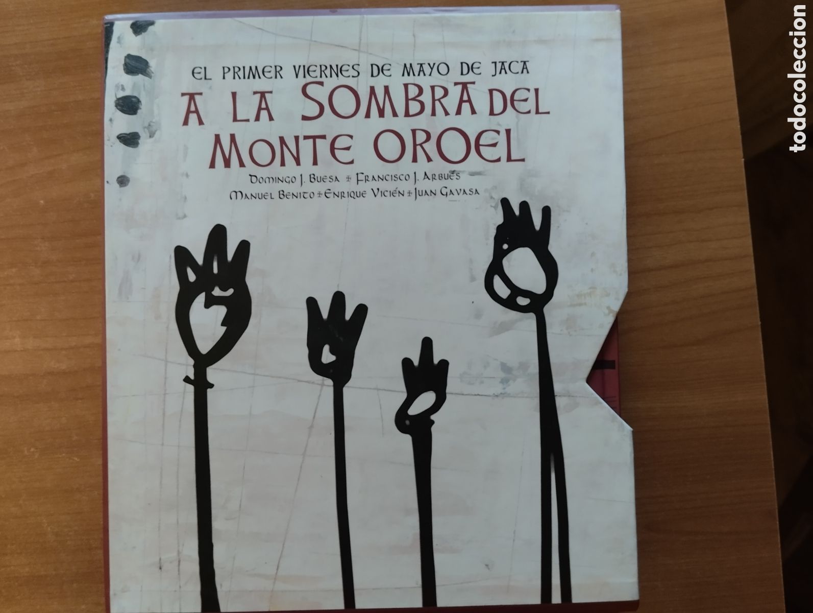 Libri di seconda mano: A LA SOMBRA DEL MONTE OROEL. El Primer Viernes de Mayo de Jaca. Textos de: BUESA, ARBU&Eacute;S, BENITO