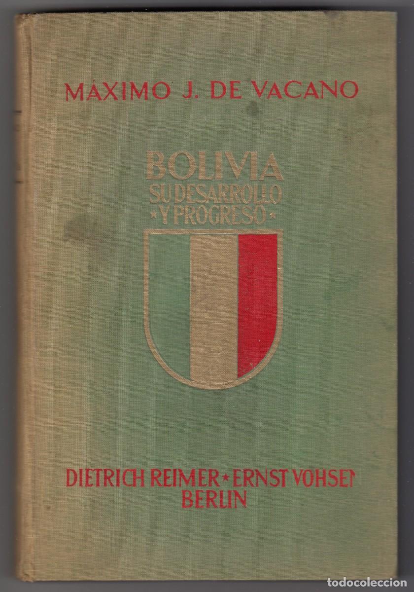 Libros de segunda mano: BOLIVIA. SU DESARROLLO Y PROGRESO. M&Aacute;XIMO DE VACANO. DEFECTOS. LEER DESCRIPCI&Oacute;N. ADF
