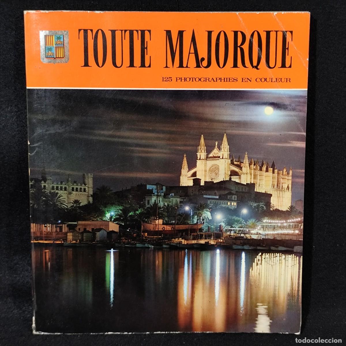 Gebrauchte B&uuml;cher: TOUTE MAJORQUE - 125 PHOTOGRAPHIES EN COULEUR - VER FOTOS ESTADO / 1.052