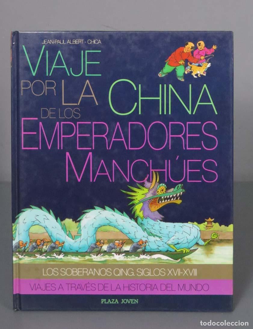 Libri di seconda mano: Viaje por la China de los emperadores Manch&uacute;es Jean-Paul Albert-Chica