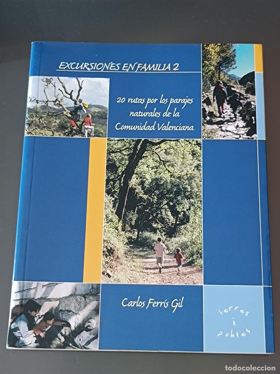 Libros de segunda mano: LIBRO EXCURSIONES EN FAMILIA N&ordm; 2 RUTAS POR LOS PARAJES NATURALES DE LA COMUNIDAD VALENCIANA