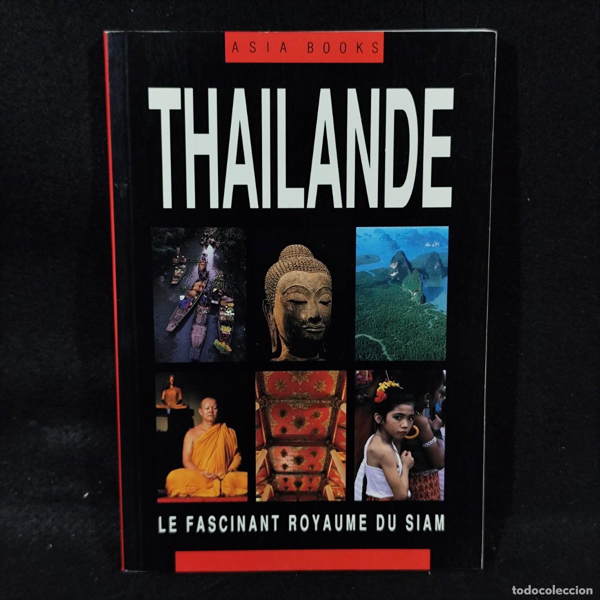 Libros de segunda mano: THAILANDE - LE FASCINANT ROYAUME DU SIAM - ASIA BOOKS / 2.107