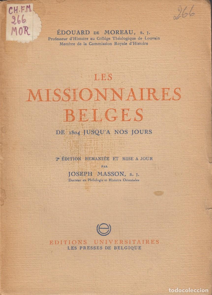 Libros de segunda mano: LES MISSIONNAIRES BELGES. DE 1804 &Agrave; NOS JOURS. DE MOREAU. ADF