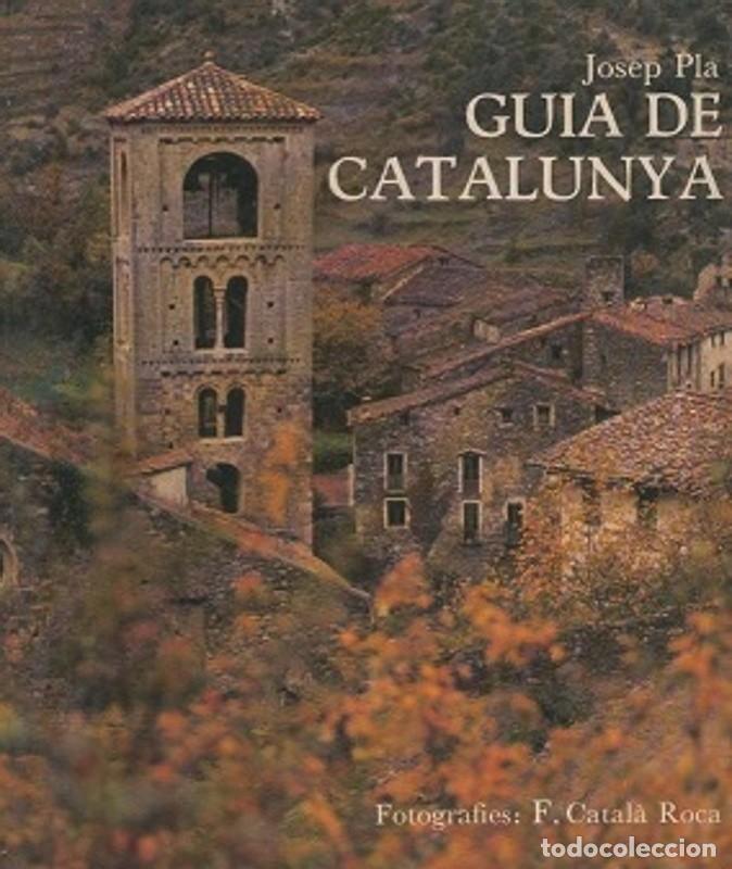 Libros de segunda mano: Guia de Catalunya | Text: Josep Pla Imatges: Francesc Catal&agrave; Roca | 8423307220