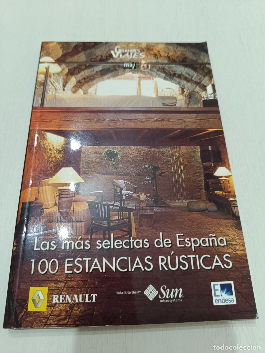 Libros de segunda mano: GRANDES VIAJES - 100 ESTANCIAS R&Uacute;STICAS - LAS M&Aacute;S SELECTAS DE ESPA&Ntilde;A