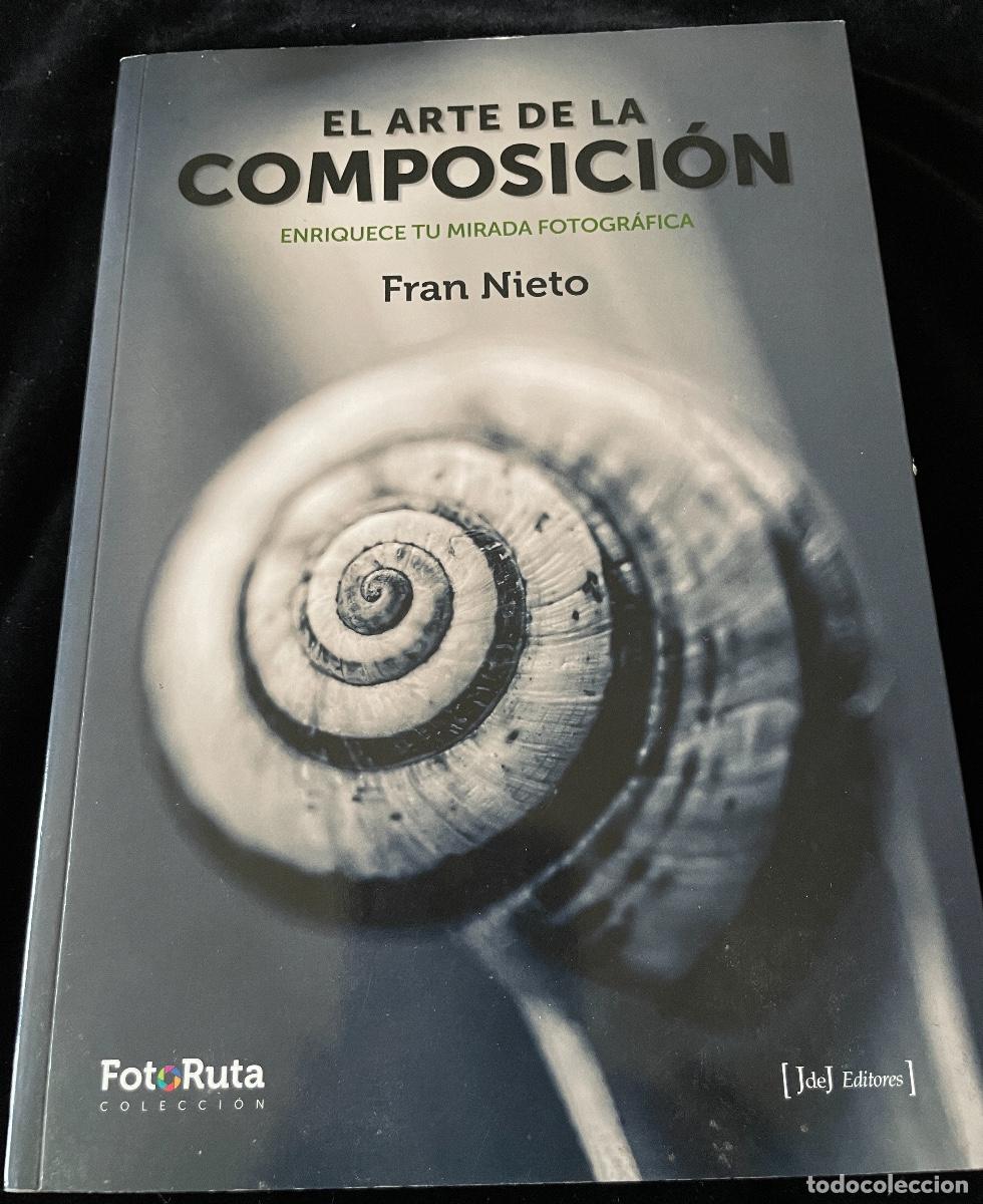 Gebrauchte B&uuml;cher: LIBRO DE FOTOGRAF&Iacute;A EL ARTE DE LA COMPOSICI&Oacute;N. FRAN NIETO.