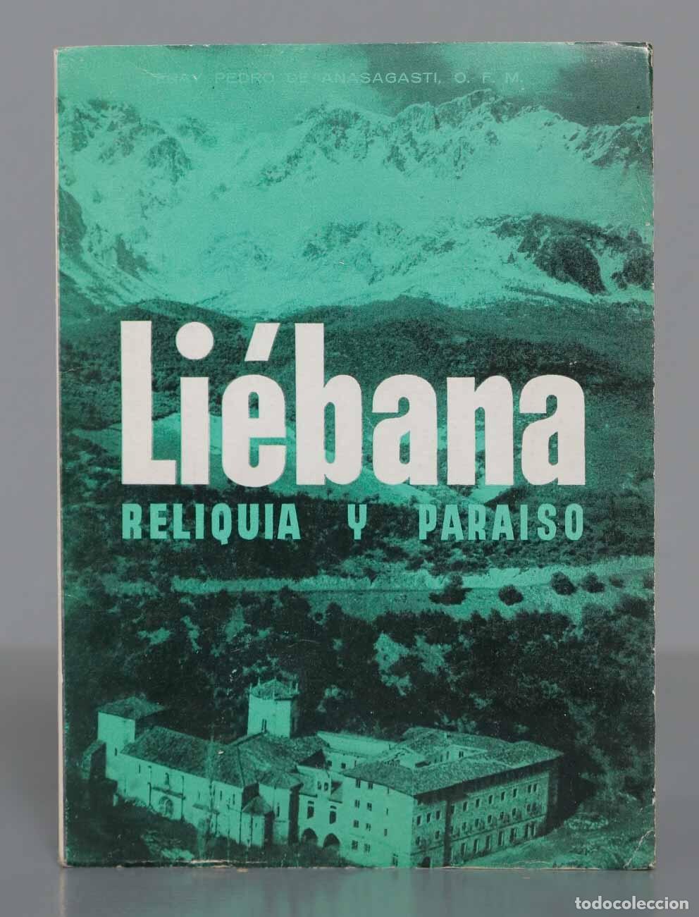 Libros de segunda mano: Li&eacute;bana, reliquia y para&iacute;so. Fray Pedro de Anasagasti