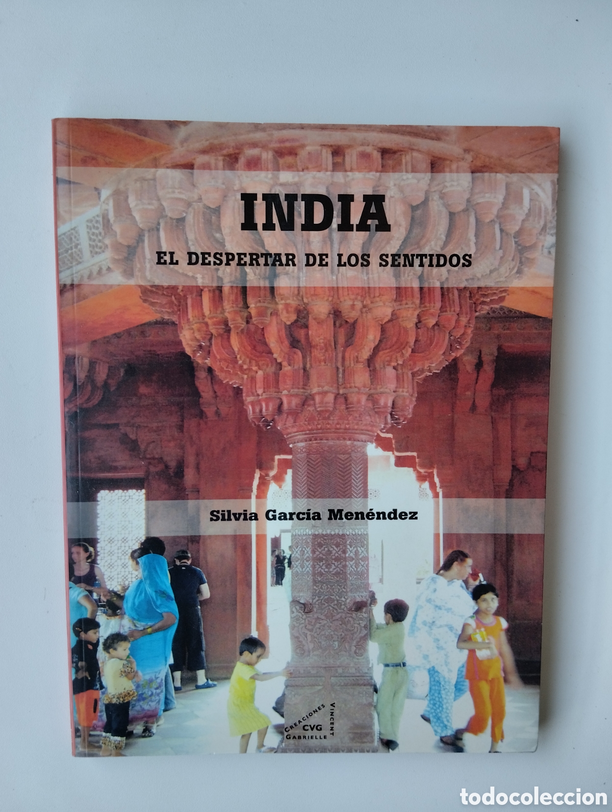 Libri di seconda mano: India el despertar de los sentidos, Silvia Garc&iacute;a Men&eacute;ndez