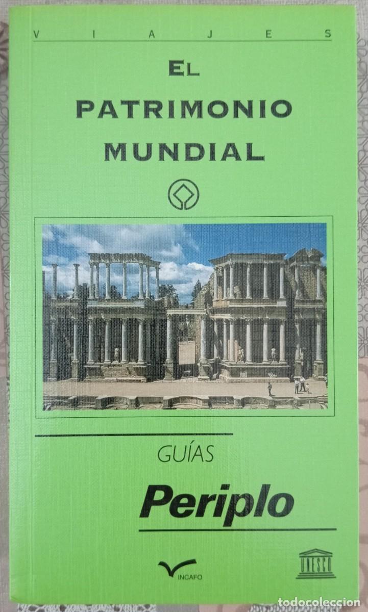 Libros de segunda mano: EL PATRIMONIO MUNDIAL - GUIAS PERIPLO