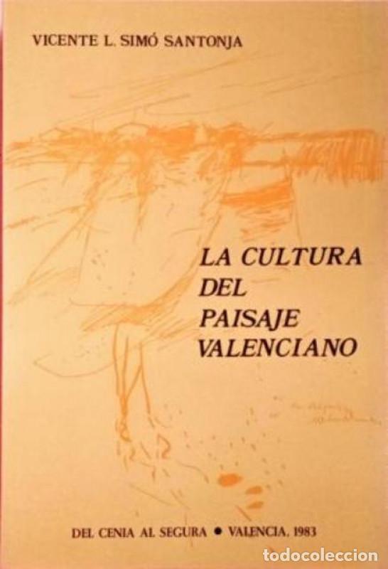 Libri di seconda mano: LA CULTURA DEL PAISAJE VALENCIANO, Vicente Sim&oacute; Santonja, Valencia. Del Cenia al Segura. 1983.Nuevo.