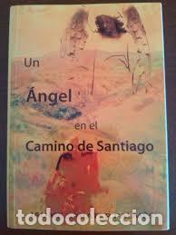 Gebrauchte B&uuml;cher: Un &aacute;ngel en el camino de Santiago. Sabater Palm&eacute;s, Jaume. REF LIB S