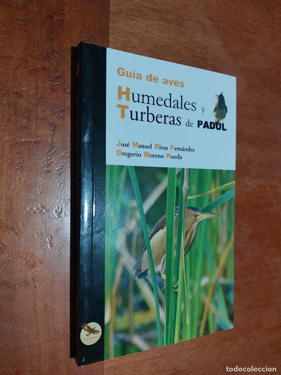 Gebrauchte B&uuml;cher: HUMEDALES Y TURBERAS DE PAUL. GUIA DE AVES. JOSE MANUEL RIVAS. GREGORIO MORENO. BUEN ESTADO