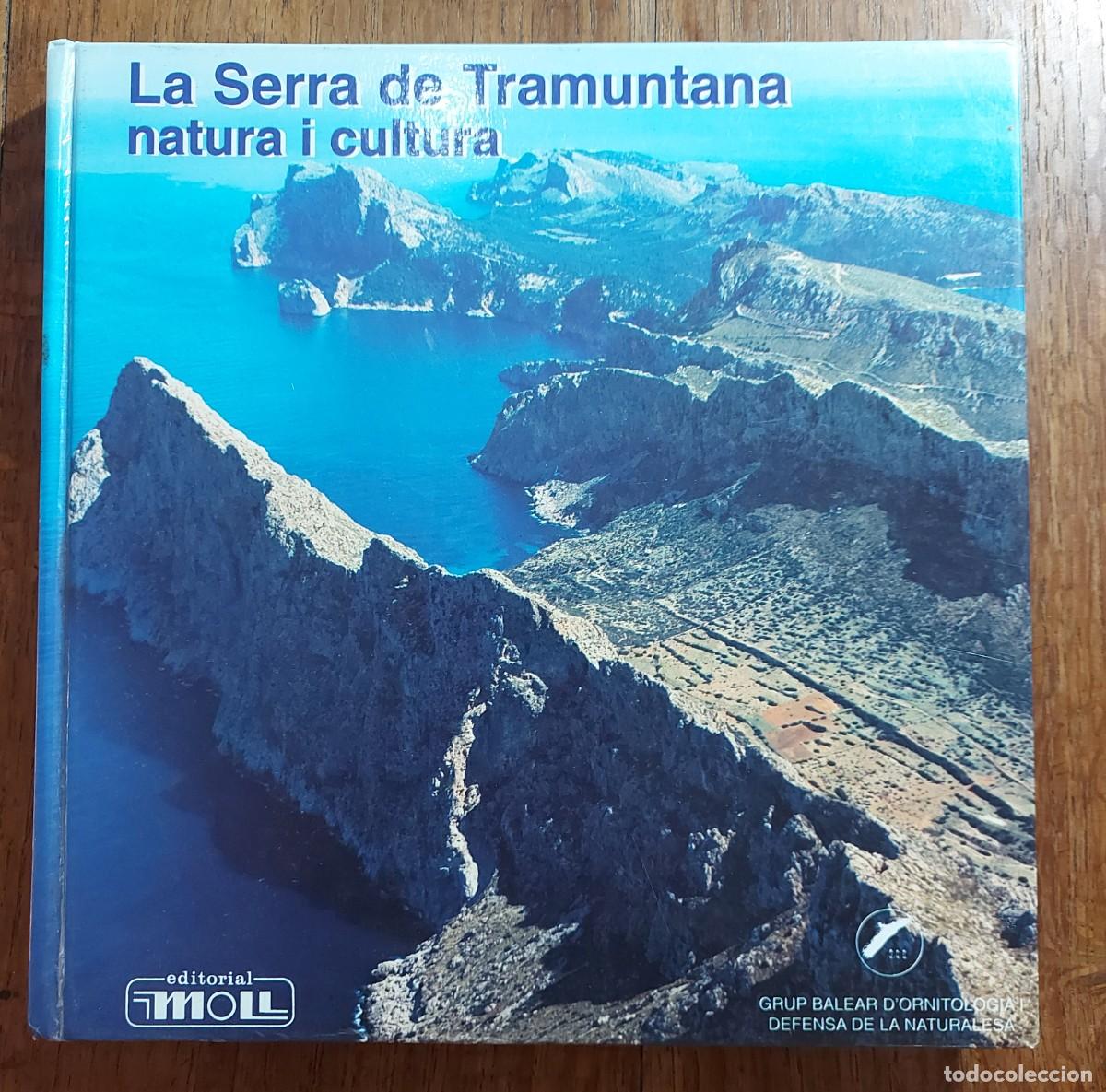 Libros de segunda mano: La serra de Tramuntana. Natura i Cultura. Editorial Moll.G.O.B. Palma de Mallorca. Mallorca 1998