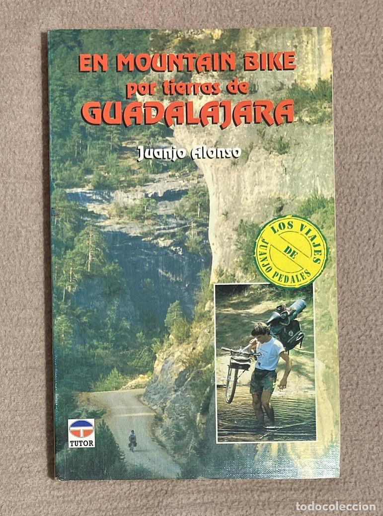 Libros de segunda mano: En Mountain Bike por tierras de Guadalajara. Juanjo Alonso (1135LIB)