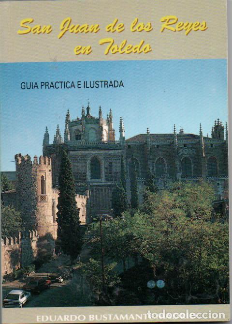 Libros de segunda mano: San Juan de los Reyes en Toledo (Eduardo Bustamente)