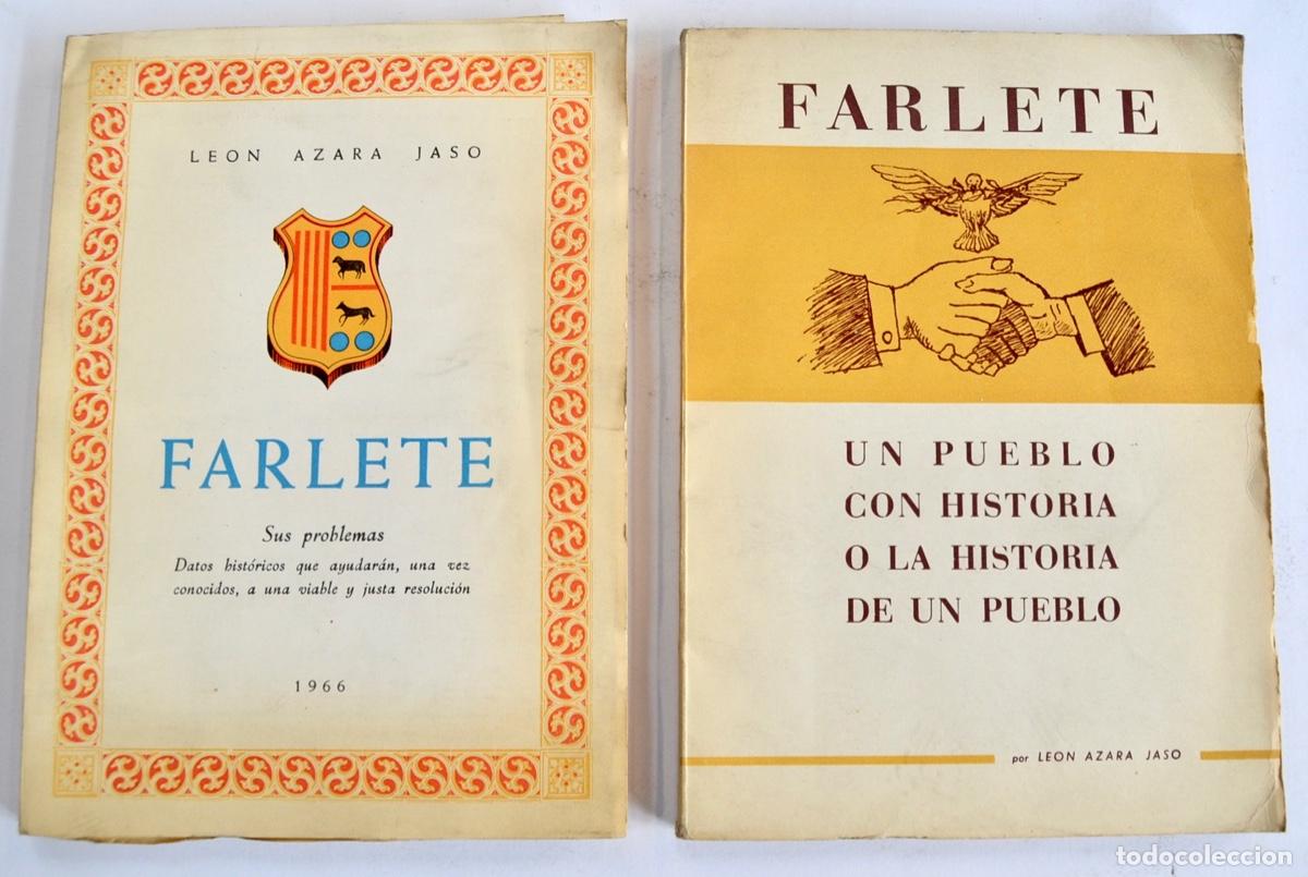 Libros de segunda mano: Dos libros sobre Farlete . Le&oacute;n Azara. &rdquo;Un pueblo con Historia&rdquo; y &rdquo;Farlete -Sus Problemas-&rdquo;. 1965-66