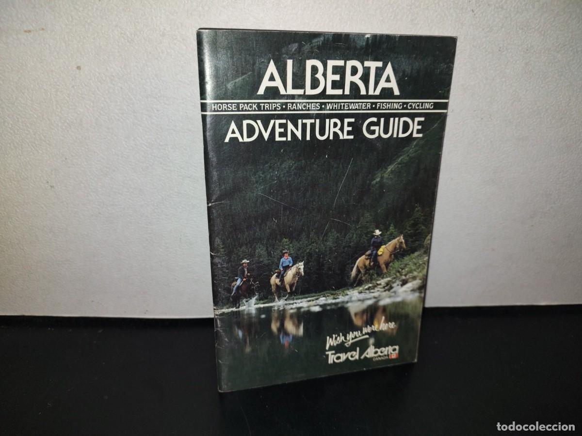 Libros de segunda mano: 114- ALBERTA. ADVENTURE GUIDE. TRAVEL ALBERTA CANADA - 80'S